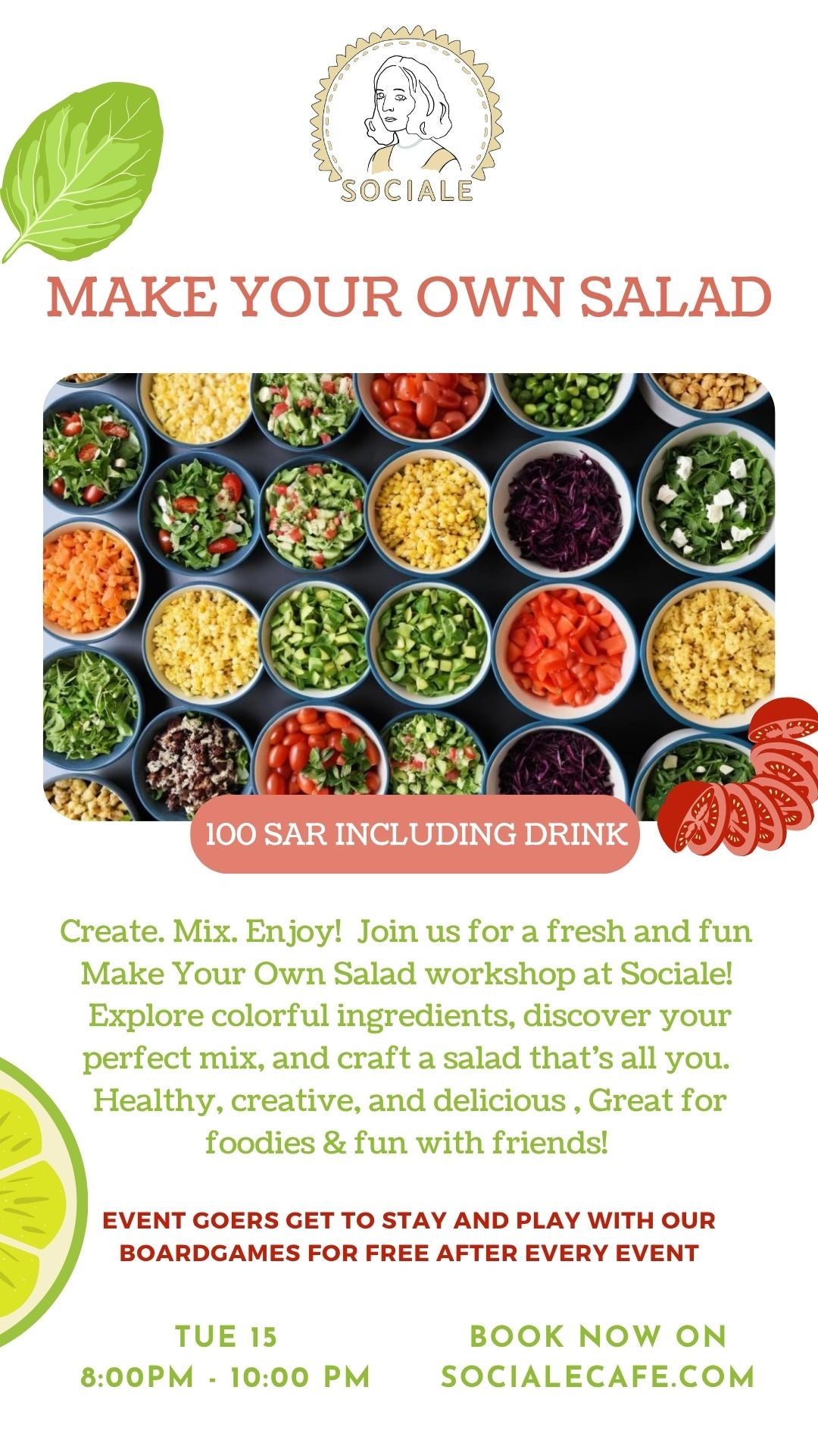 MAKE YOUR OWN SALAD Tuesday 15th 8PM – 10PM