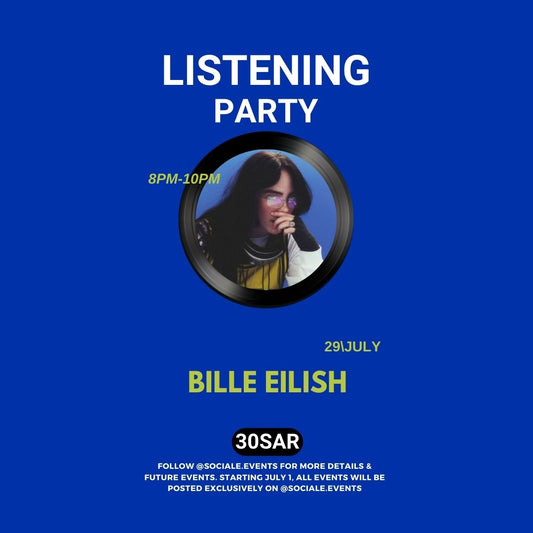 Listening Party Billie Eilish Monday 29th July 8 pm to 10 pm